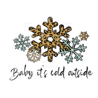 Baby it’s cold outside snowflakes leopard Sublimation 