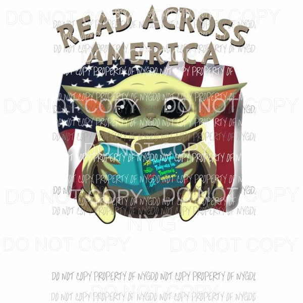 Baby Yoda Read Across America star wars Sublimation transfers Heat Transfer