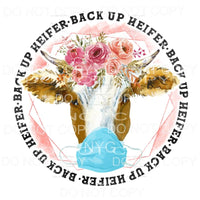 Back It Up Heifer Circle Cow Mask Floral Sublimation 