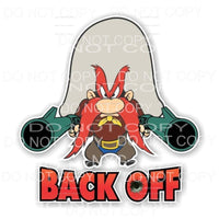 Back Off Yosemite Sam Looney Tunes Sublimation transfers - 