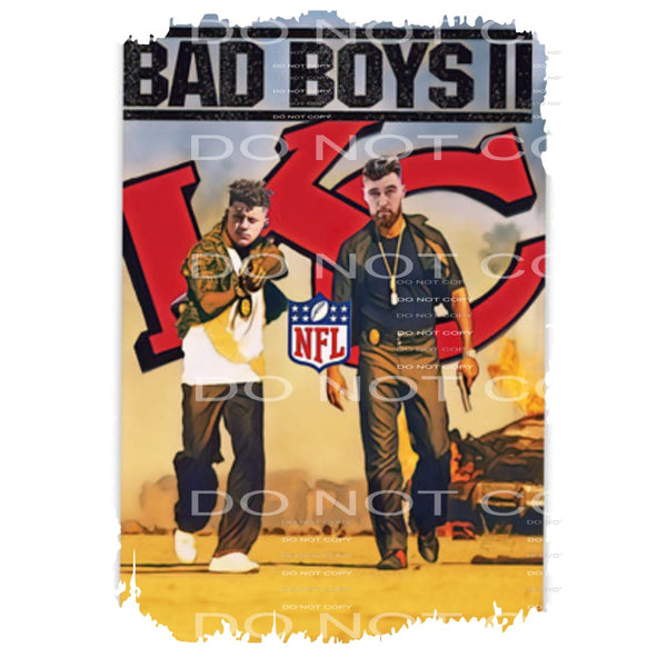 bad boys 2 chiefs mahomes kelce Sublimation transfers - Heat
