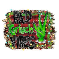 bad grinch vibes #7712 Sublimation transfers - Heat Transfer