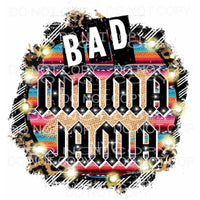 Bad Mama Jama Serape Leopard Sublimation transfers - Heat 