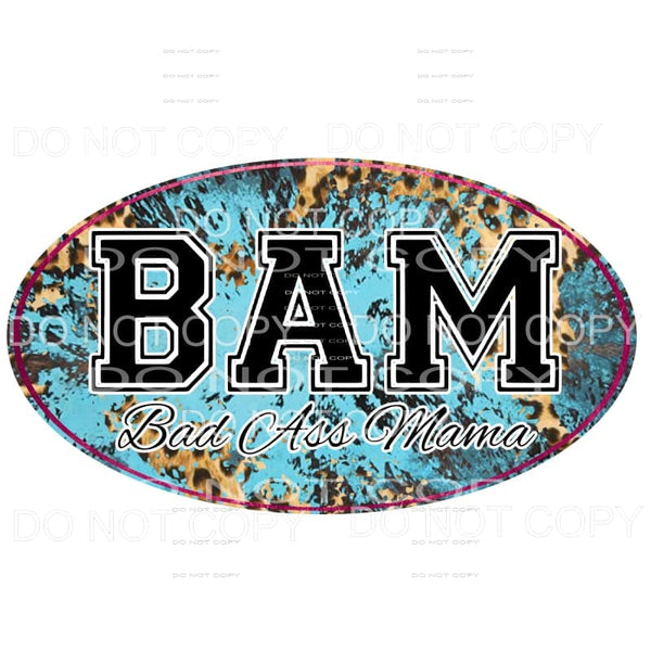 BAM Bad ass mama # 3 Sublimation transfers - Heat Transfer