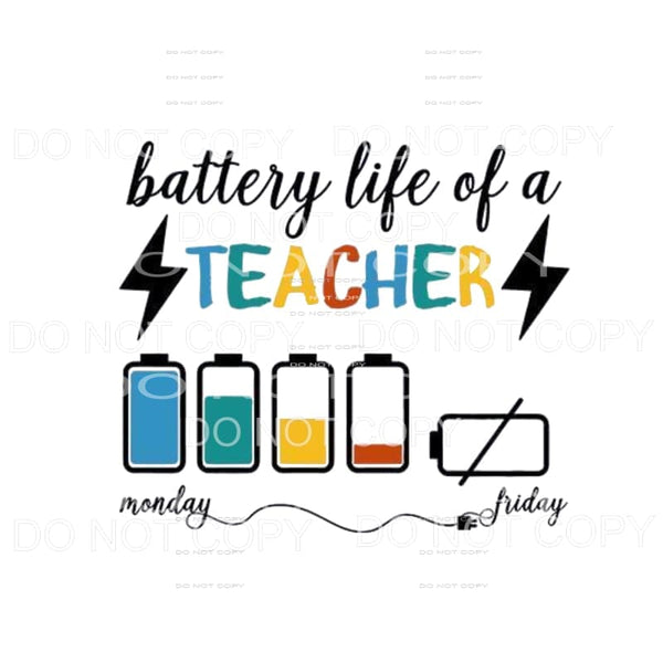battery life of a Teacher # 525 Sublimation transfers 