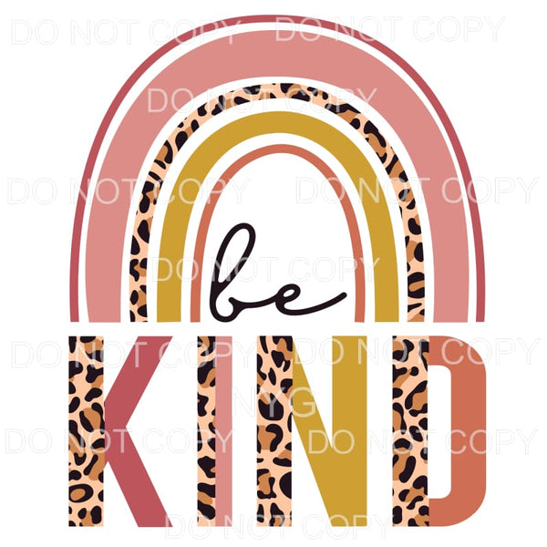 Be Kind Half Leopard Rainbow Sublimation transfers - Heat 