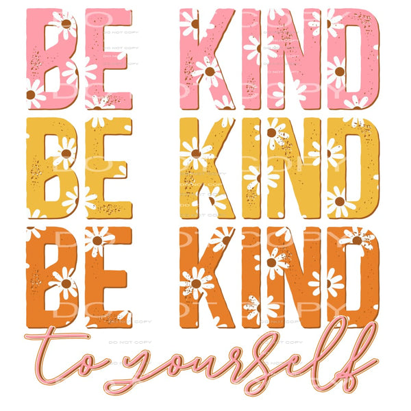 be kind to yourself #4722 Sublimation transfers - Heat 