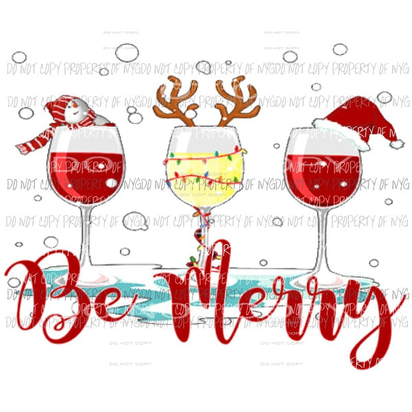Be Merry Wine Sublimation transfers Heat Transfer