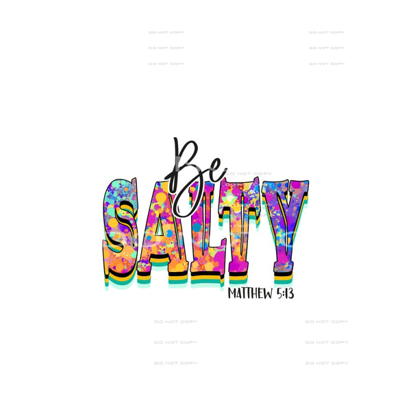 Be Salty #4502 Sublimation transfers - Heat Transfer Graphic