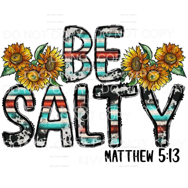 Be Salty Matthew 5.13 Sunflower Cow Western Print 