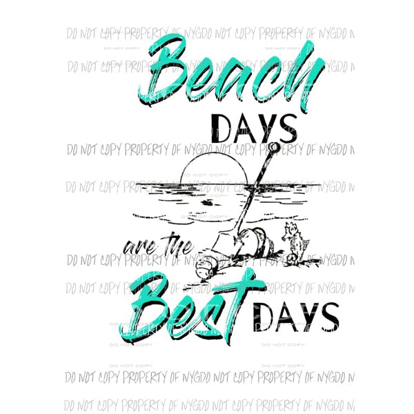 Beach Days Are The Best Days #1 teal Sublimation transfers Heat Transfer