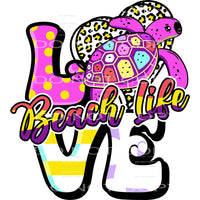Beach Life Love #4521 Sublimation transfers - Heat Transfer