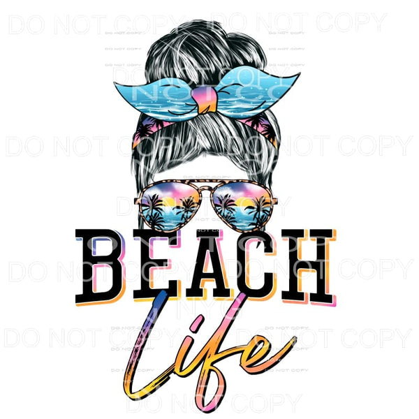 Beach Life Messy Bun Straight Sublimation transfers - Heat 
