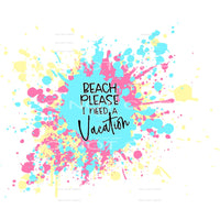 beach please I need a vacation #6157 Sublimation transfers -