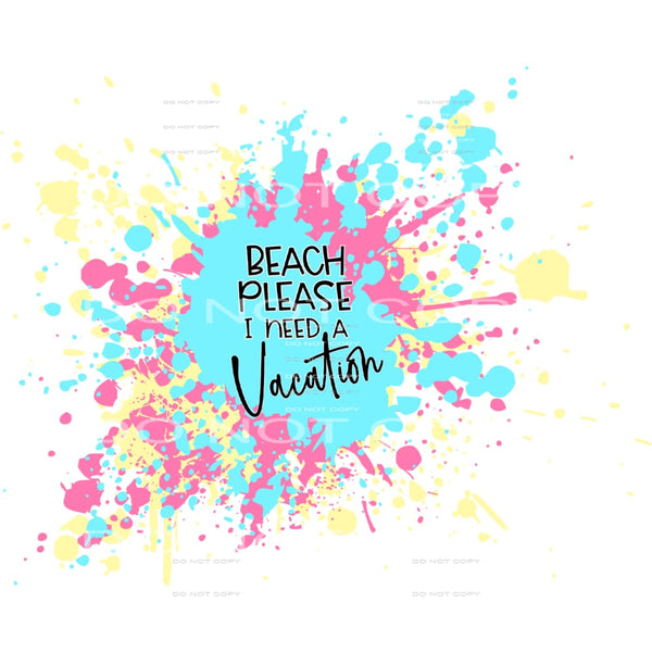 beach please I need a vacation #6157 Sublimation transfers -
