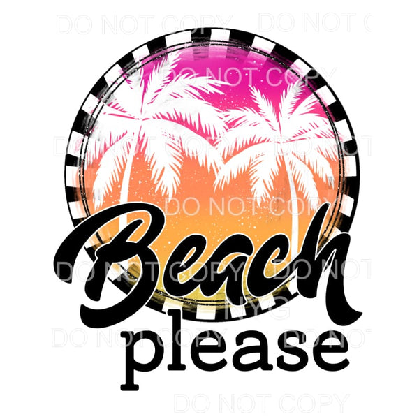 Beach Please Palm Trees Circle Sublimation transfers - Heat 
