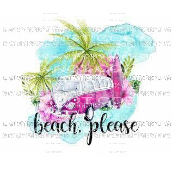 Beach Please VB sublimation transfer Heat Transfer