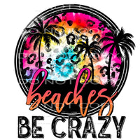 beaches be crazy #4990 Sublimation transfers - Heat Transfer