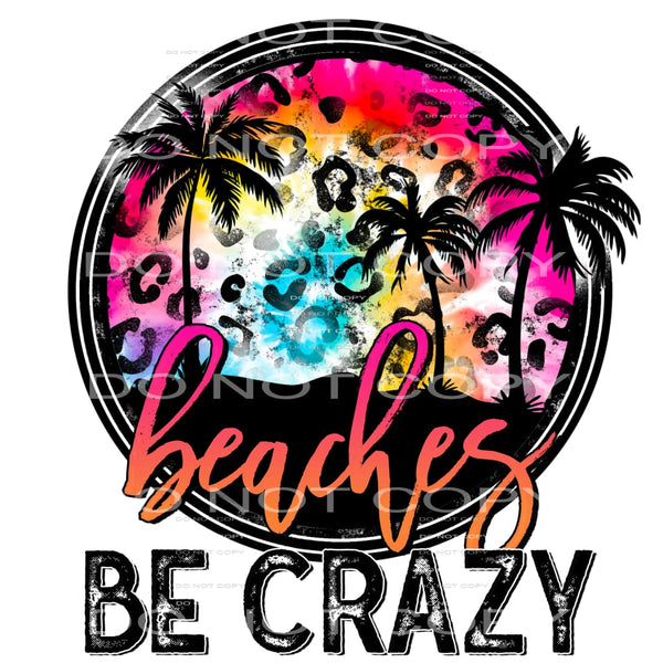 beaches be crazy #4990 Sublimation transfers - Heat Transfer