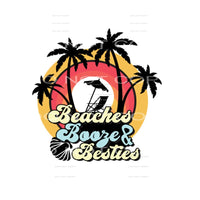beaches booze and besties #6896 Sublimation transfers - Heat
