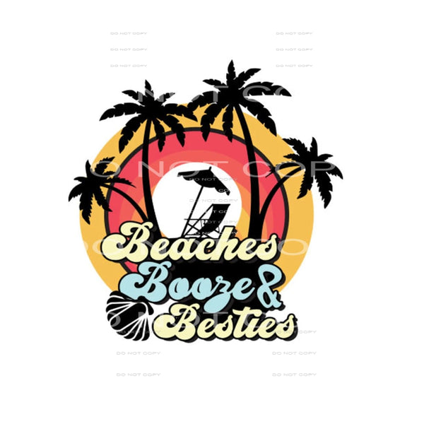 beaches booze and besties #6896 Sublimation transfers - Heat
