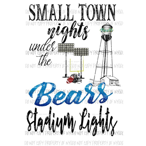 Bears Blue Custom Small town nights under the stadium lights football Sublimation transfers Heat Transfer