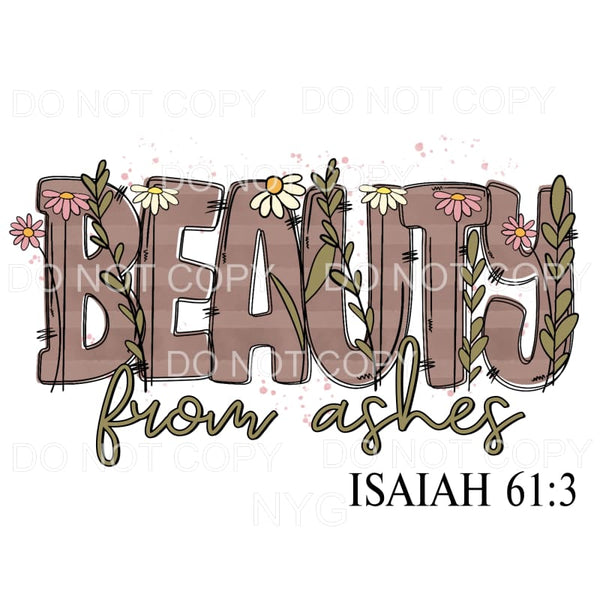 Beauty From Ashes Brown Stripes Flowers Bible Verse Isaiah 