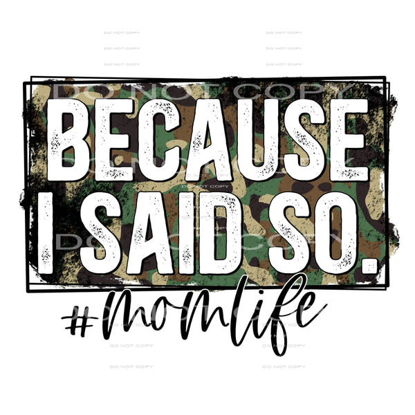 because I said so #4723 Sublimation transfers - Heat 