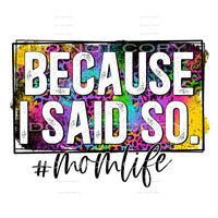 because I said so #4726 Sublimation transfers - Heat 