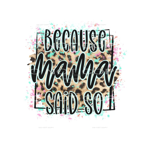 because mama said so #4931 Sublimation transfers - Heat 