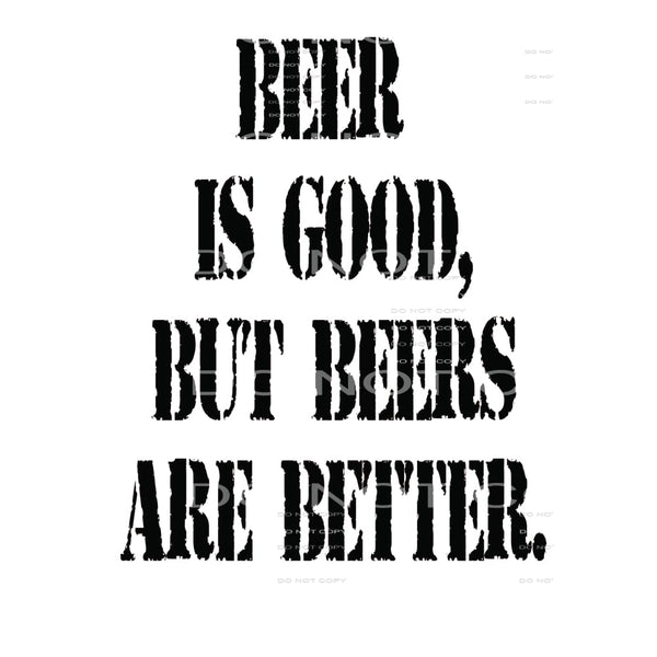 beer is good but beers are better # 99923 Sublimation 
