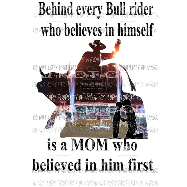 Behind every bull rider is a mom color rodeo Sublimation transfers Heat Transfer
