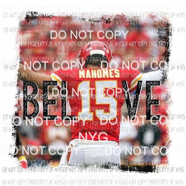 BELIEVE Mahomes 15 picture quarterback Kansas City Chiefs Sublimation transfers Heat Transfer