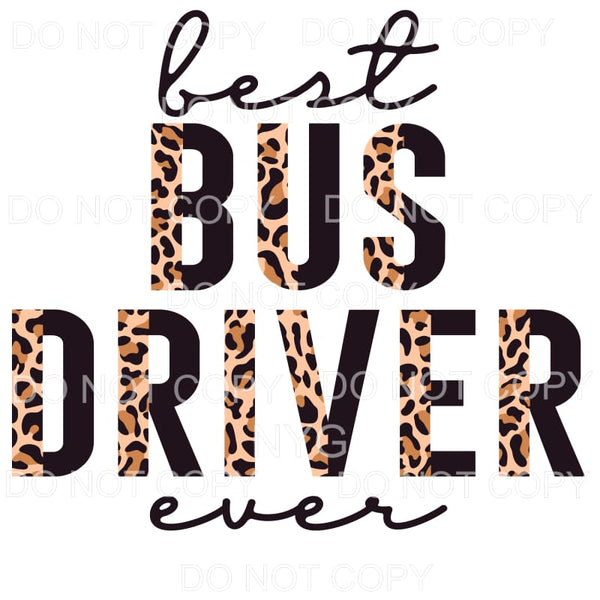 Best Bus Driver Ever Half Leopard Black #674 Sublimation 