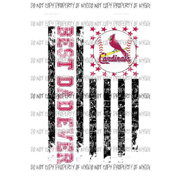 Best Dad ever - grandpa - pop pop Cardinals 1 etc in drop down menu sublimation transfer Heat Transfer