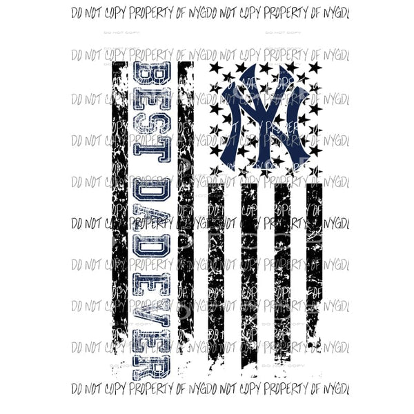 Best Dad ever - grandpa - pop pop Yankees etc in drop down menu sublimation transfer Heat Transfer