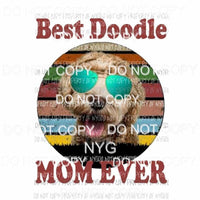 Best Doodle mom ever dog Sublimation transfers Heat Transfer