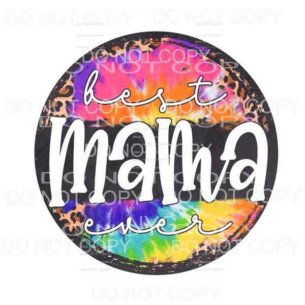 Best Mama Ever Leopard Tie Dye Grunge Circle Sublimation 