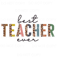Best Teacher Ever Half Leopard Sublimation transfers - Heat 