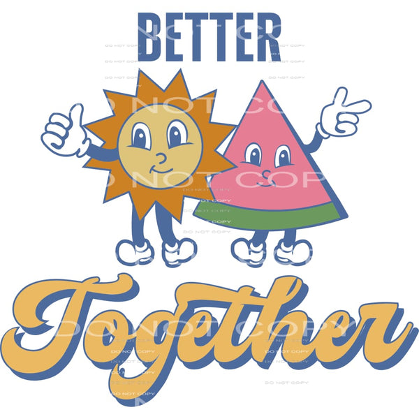 Better Together #4530 Sublimation transfers - Heat Transfer