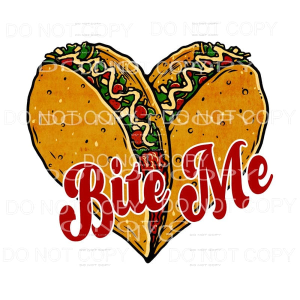 Bite Me Tacos Heart Sublimation transfers - Heat Transfer