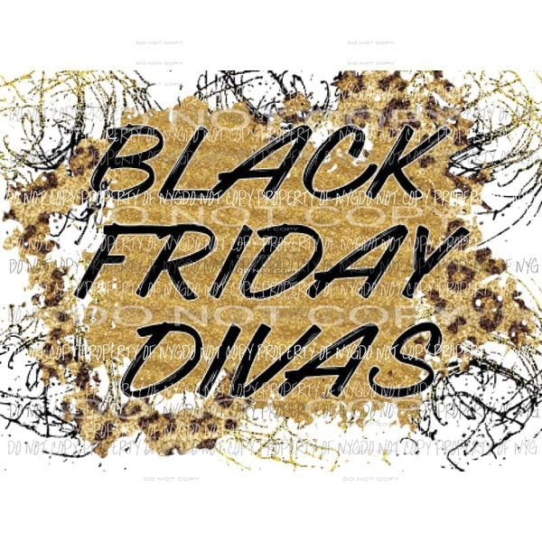 Black Friday Diva or Divas Sublimation transfers Heat Transfer