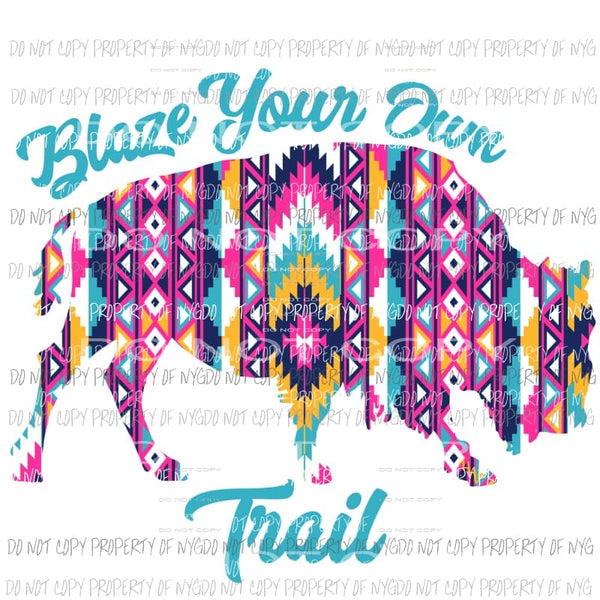 Blaze Your Own Trail Blue Sublimation transfers Heat Transfer