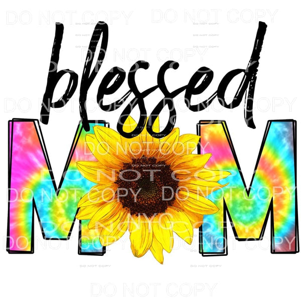 Blessed Mom Tie Dye Sunflower Sublimation transfers - Heat 