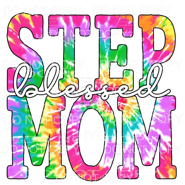 Blessed Step Mom Tie Dye Sublimation transfers - Heat 