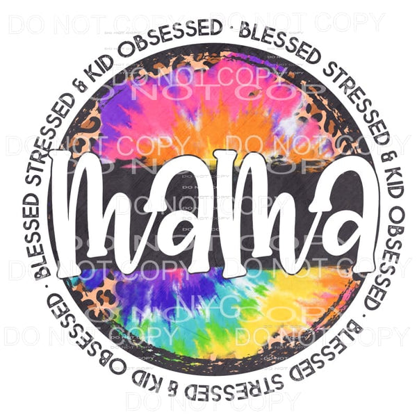 Blessed Stressed Kid Obsesses Mama Leopard Tie Dye Grunge 