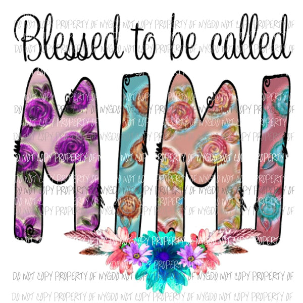 Blessed to be called MIMI Sublimation transfers Heat Transfer