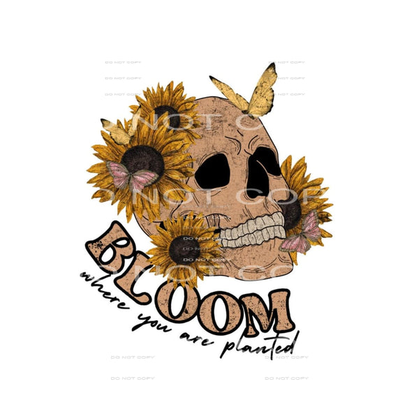 bloom where you are planted #6886 Sublimation transfers - 