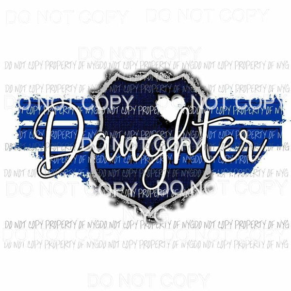 Blue Line Daughter police Sublimation transfers Heat Transfer