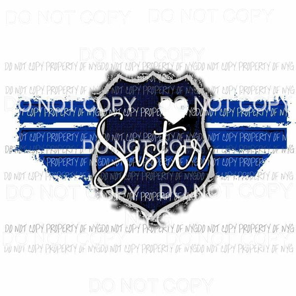 Blue Line Sister police Sublimation transfers Heat Transfer